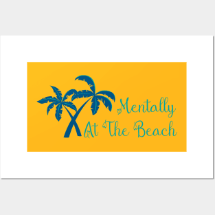 Mentally At The Beach- Summer Chilling - Beach Vibes Posters and Art